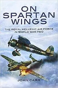 On Spartan Wings: The Royal Hellenic Air Force in World War Two [Repost]