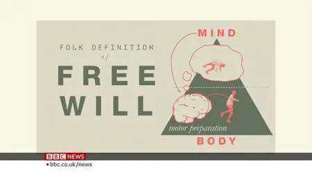 BBC - Free Will: Who Is Really in Charge of Our Minds? (2020)
