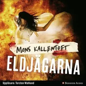 «Eldjägarna» by Mons Kallentoft