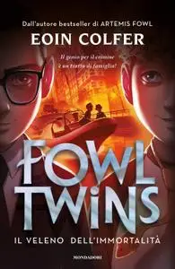Eoin Colfer - Fowl Twins. Il veleno dell’immortalità