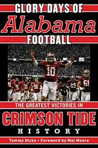 Glory Days: Memorable Games in Alabama Football History