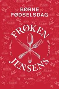 «Frøken Jensens Kogebog» by Kristine Marie Jensen