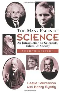 The Many Faces Of Science: An Introduction To Scientists, Values, And Society