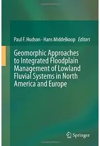 Geomorphic Approaches to Integrated Floodplain Management of Lowland Fluvial Systems in North America and Europe