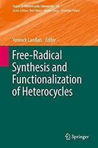 Free-Radical Synthesis and Functionalization of Heterocycles (Topics in Heterocyclic Chemistry)