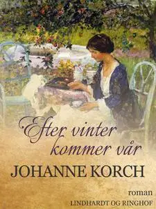«Efter vinter kommer vår» by Johanne Korch