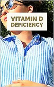 Vitamin D deficiency Vitamin D is necessary for a variety of bodily functions