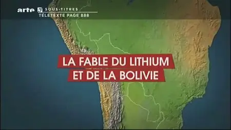 (Arte) Le dessous des cartes : La fable du lithium et de la Bolivie (2012)
