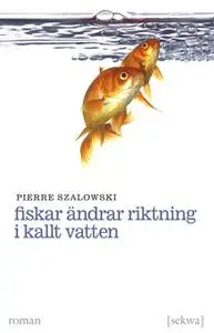 «Fiskar ändrar riktning i kallt vatten» by Pierre Szalowski