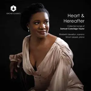 Elizabeth Llewellyn & Simon Lepper - Heart & Hereafter: Collected Songs of Samuel Coleridge-Taylor (2021)