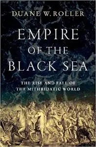 Empire of the Black Sea: The Rise and Fall of the Mithridatic World (Repost)