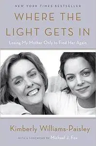 Where the Light Gets In: Losing My Mother Only to Find Her Again [Repost]