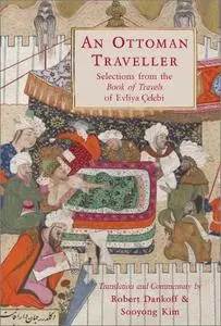 An Ottoman Traveller: Selections from the Book of Travels by Evliya Çelebi