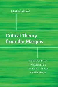 Critical Theory from the Margins: Horizons of Possibility in the Age of Extremism