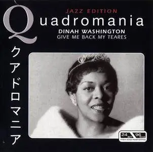 Dinah Washington - Give Me Back My Tears (Quadromania) [Recorded 1943-1954] [4CD Box Set] (2005) (Repost)