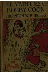 «The Adventures of Bobby Raccoon» by Thornton W.Burgess