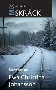 «Slutstation» by Ewa Christina Johansson