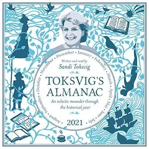 Toksvig's Almanac 2021: An Eclectic Meander Through the Historical Year by Sandi Toksvig [Audiobook]