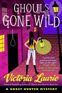 Victoria Laurie - Ghost Hunter Mystery 4. Ghouls Gone Wild