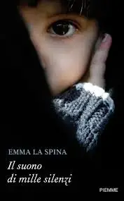 Emma La Spina - Il suono di mille silenzi