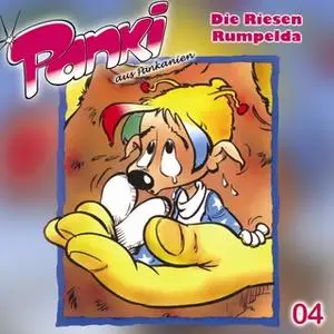 «Panki aus Pankanien - Folge 4: Die Riesen Rumpelda» by Fred Schreier