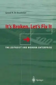 It’s Broken, Let’s Fix It: The Zeitgeist and Modern Enterprise