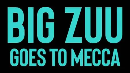 BBC - Big Zuu Goes to Mecca (2024)