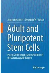 Adult and Pluripotent Stem Cells: Potential for Regenerative Medicine of the Cardiovascular System [Repost]