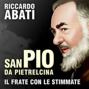 «San Pio da Pietrelcina» by Riccardo Abati