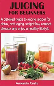 JUICING FOR BEGINNERS