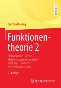 Funktionentheorie 2: Riemann'sche Flächen Mehrere komplexe Variable Abel'sche Funktionen Höhere Modulformen, Auflage: 2