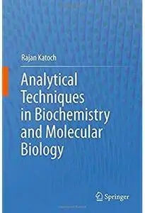 Analytical Techniques in Biochemistry and Molecular Biology