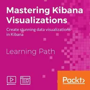 Mastering Kibana Visualizations