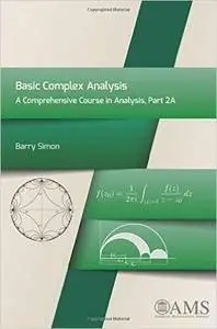 Basic Complex Analysis: A Comprehensive Course in Analysis, Part 2A (repost)