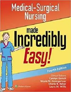 Medical-Surgical Nursing Made Incredibly Easy (Incredibly Easy Series) [Repost]