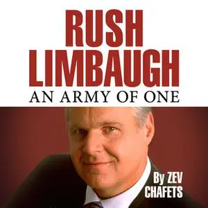 «Rush Limbaugh: An Army of One» by Zev Chafets