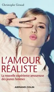 L'amour réaliste - La nouvelle expérience amoureuse des jeunes femmes