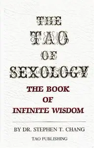 The Tao of Sexology: The Book of Infinite Wisdom