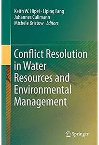 Conflict Resolution in Water Resources and Environmental Management [Repost]