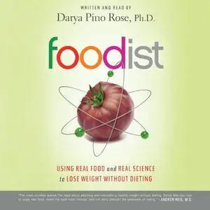 Foodist: Using Real Food and Real Science to Lose Weight Without Dieting [Audiobook] {Repost}