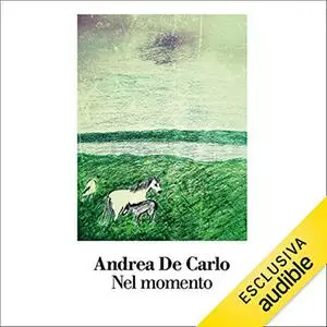 «Nel momento» by Andrea De Carlo