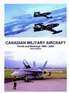 Canadian Military Aircraft: Finish and Markings 1968-2004 (repost)