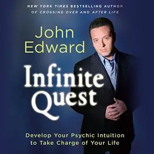 Infinite Quest: Develop Your Psychic Intuition to Take Charge of Your Life [Audiobook]