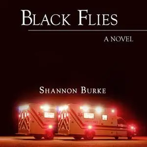 «Black Flies» by Shannon Burke