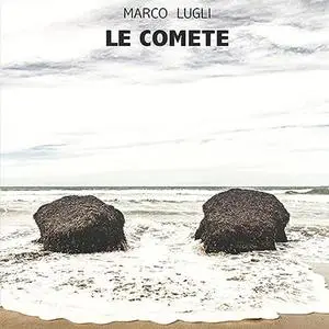 «Le Comete» by Marco Lugli