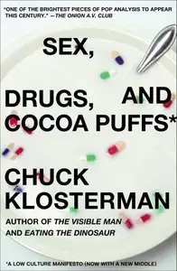 Sex, Drugs, and Cocoa Puffs: A Low Culture Manifesto (Repost)