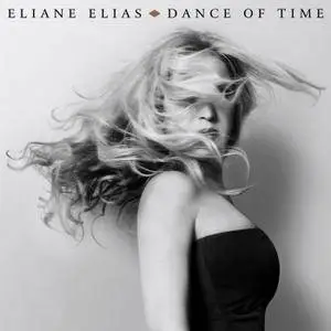 Eliane Elias - Dance Of Time (2017) [Official Digital Download 24-bit/96kHz]