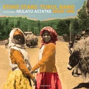 Ethio Stars & Tukul Band - Addis 1988 (feat. Mulatu Astatke) (1992/2017)