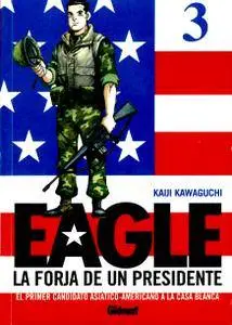 Eagle - La forja de un presidente (Tomo 3)