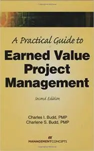 A Practical Guide to Earned Value Project Management